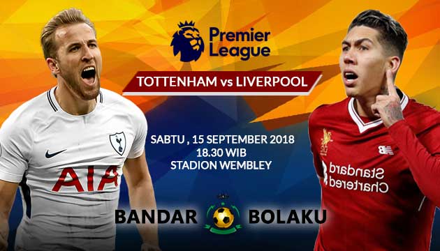 Prediksi Skor Tottenham Hotspur vs Liverpool 15 September 2018