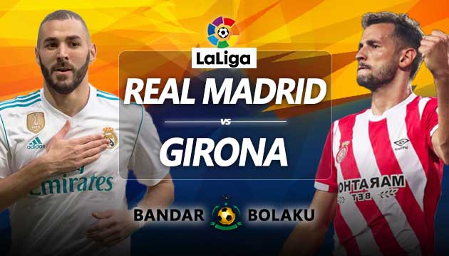 Prediksi Skor Real Madrid vs Girona 17 Februari 2019